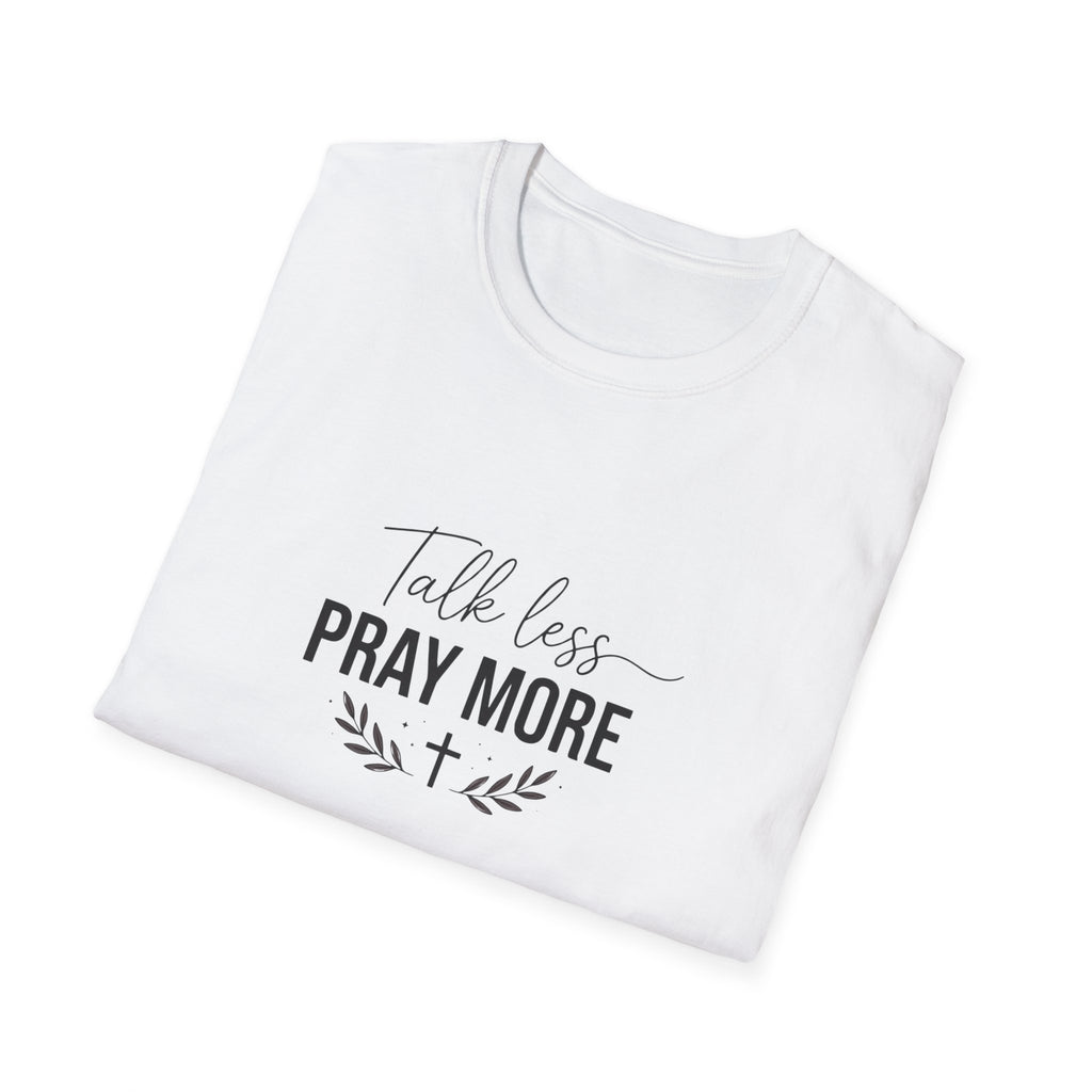 White t-shirt with 'Talk less, Pray more' text on a white background