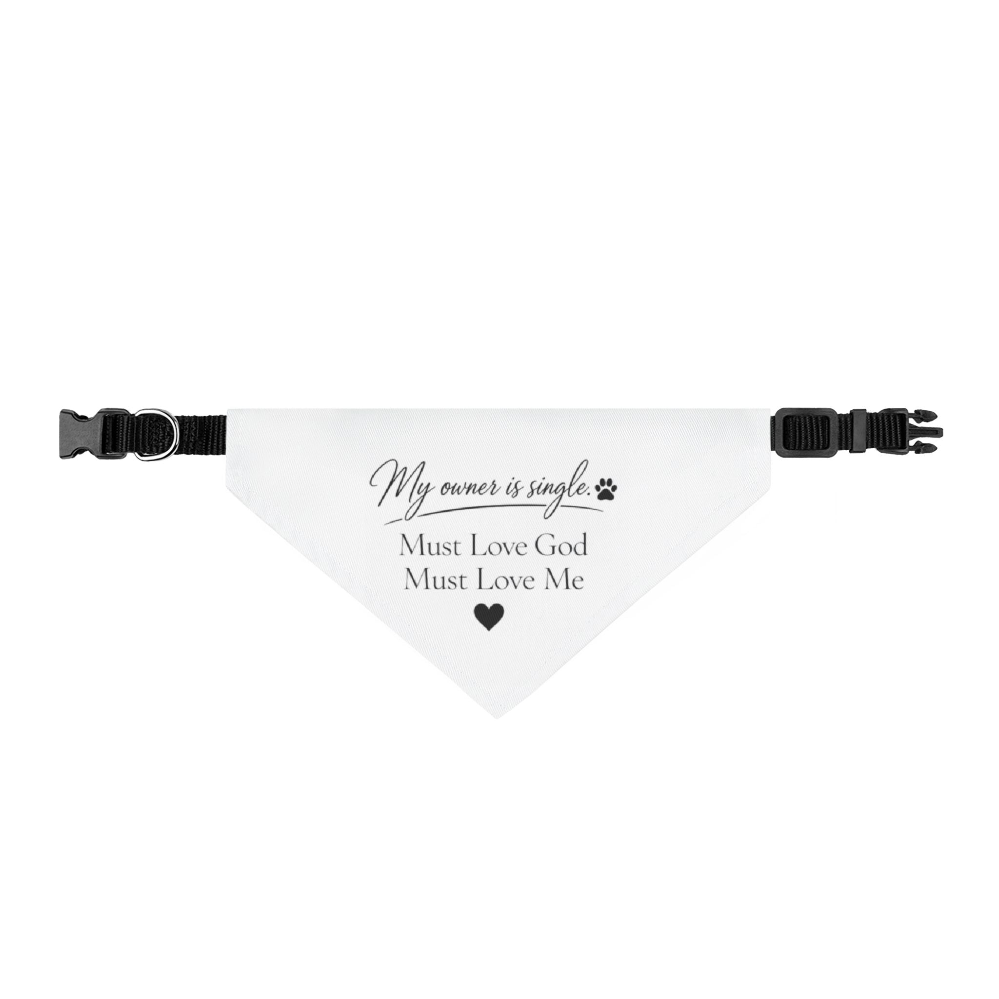 Clip-on Pet Bandana — "Must Love God, Must Love Me"🐾 Let your best friend help you find your perfect match!