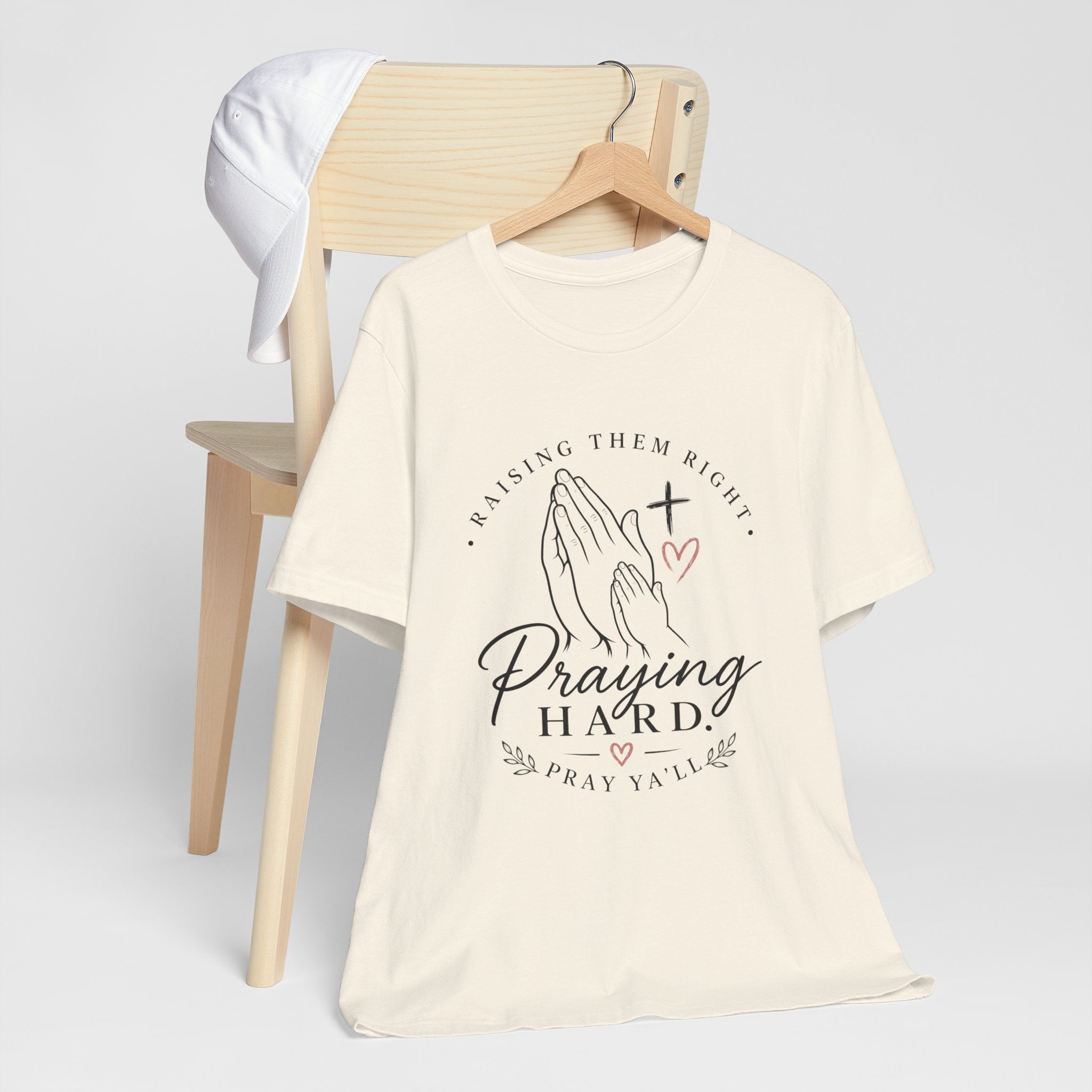 Praying Hard Tee — "Raising Them Right" Christian Prayer Shirt