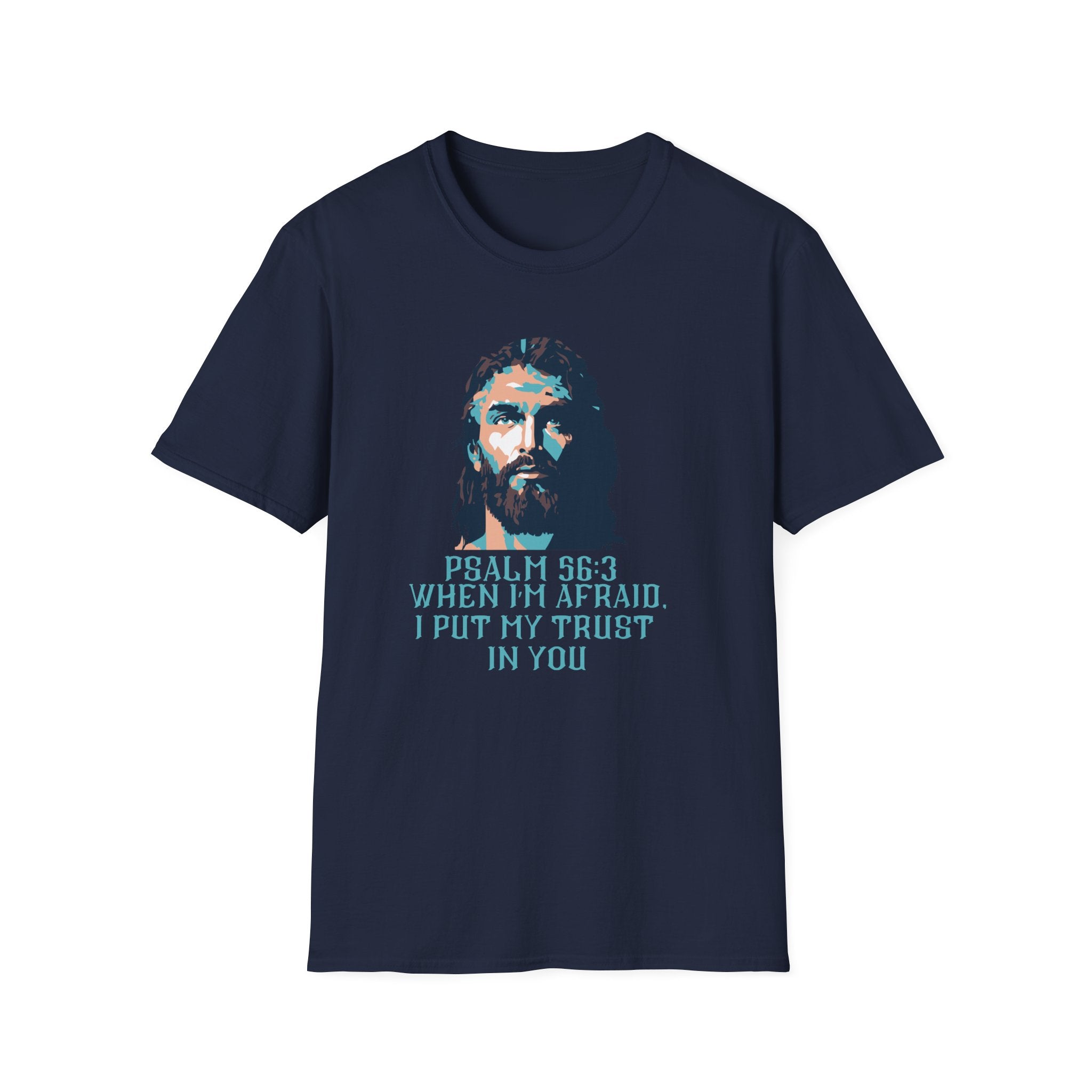 Christian T-Shirt — Jesus Portrait with Psalm 56:3 'When I'm Afraid I Put My Trust in You'
