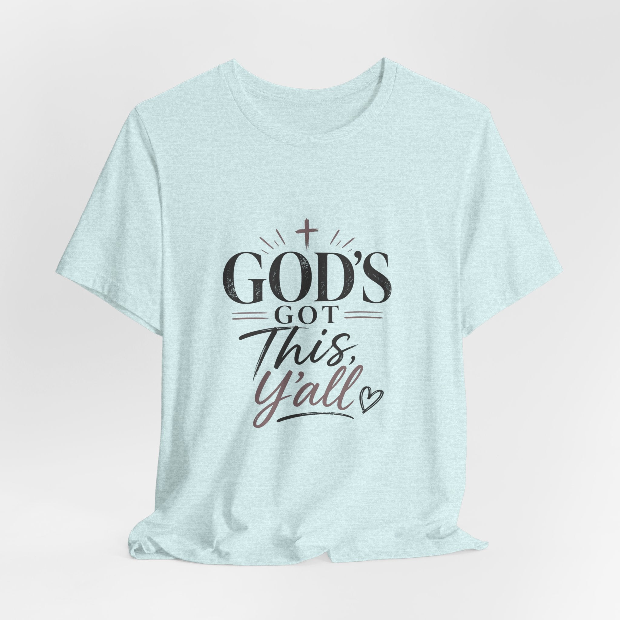God's Got This Y'All T-Shirt — Inspirational Christian Faith Tee