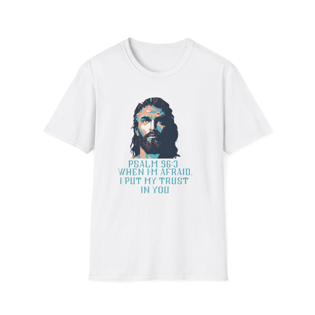 Christian T-Shirt — Jesus Portrait with Psalm 56:3 'When I'm Afraid I Put My Trust in You'