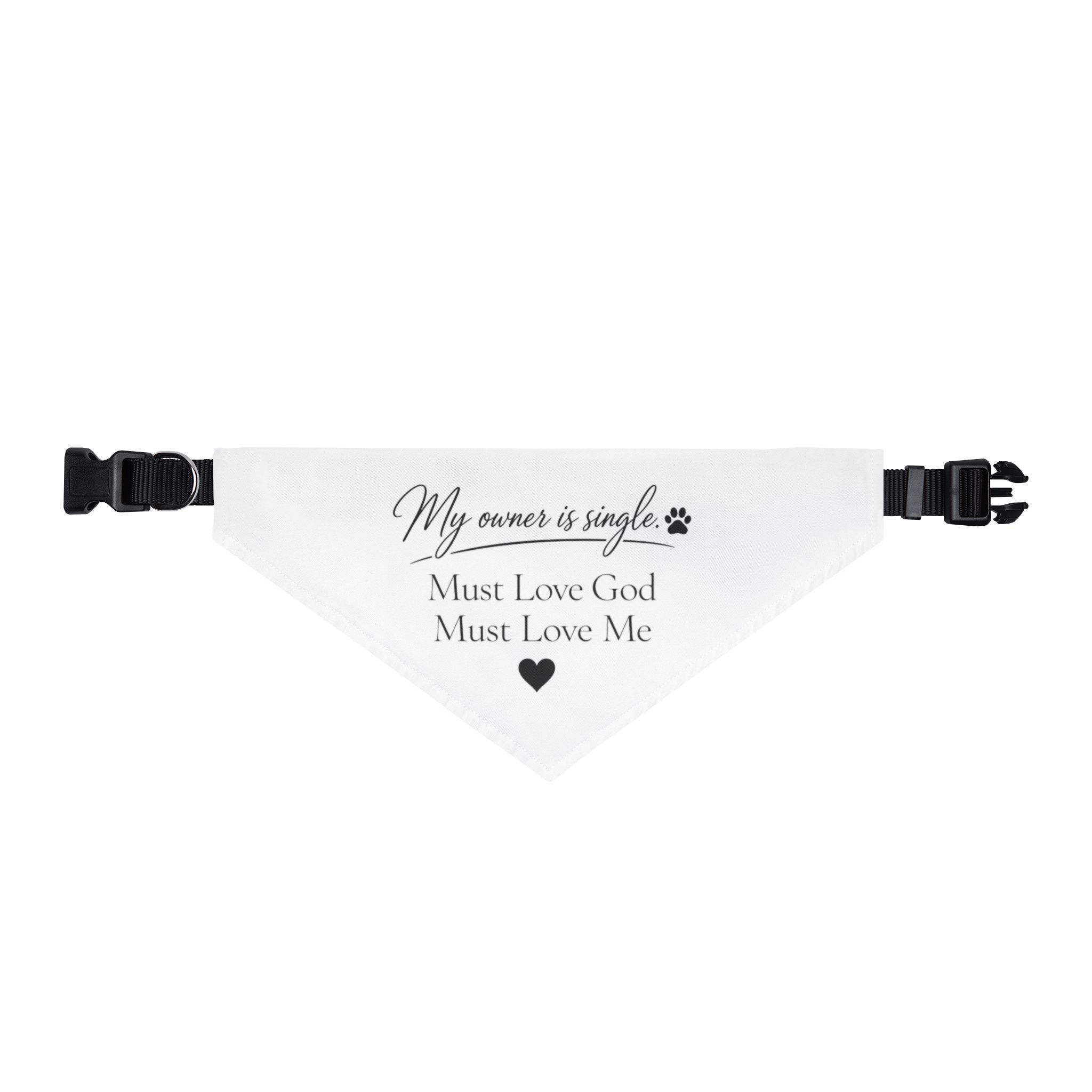Clip-on Pet Bandana — "Must Love God, Must Love Me"🐾 Let your best friend help you find your perfect match!