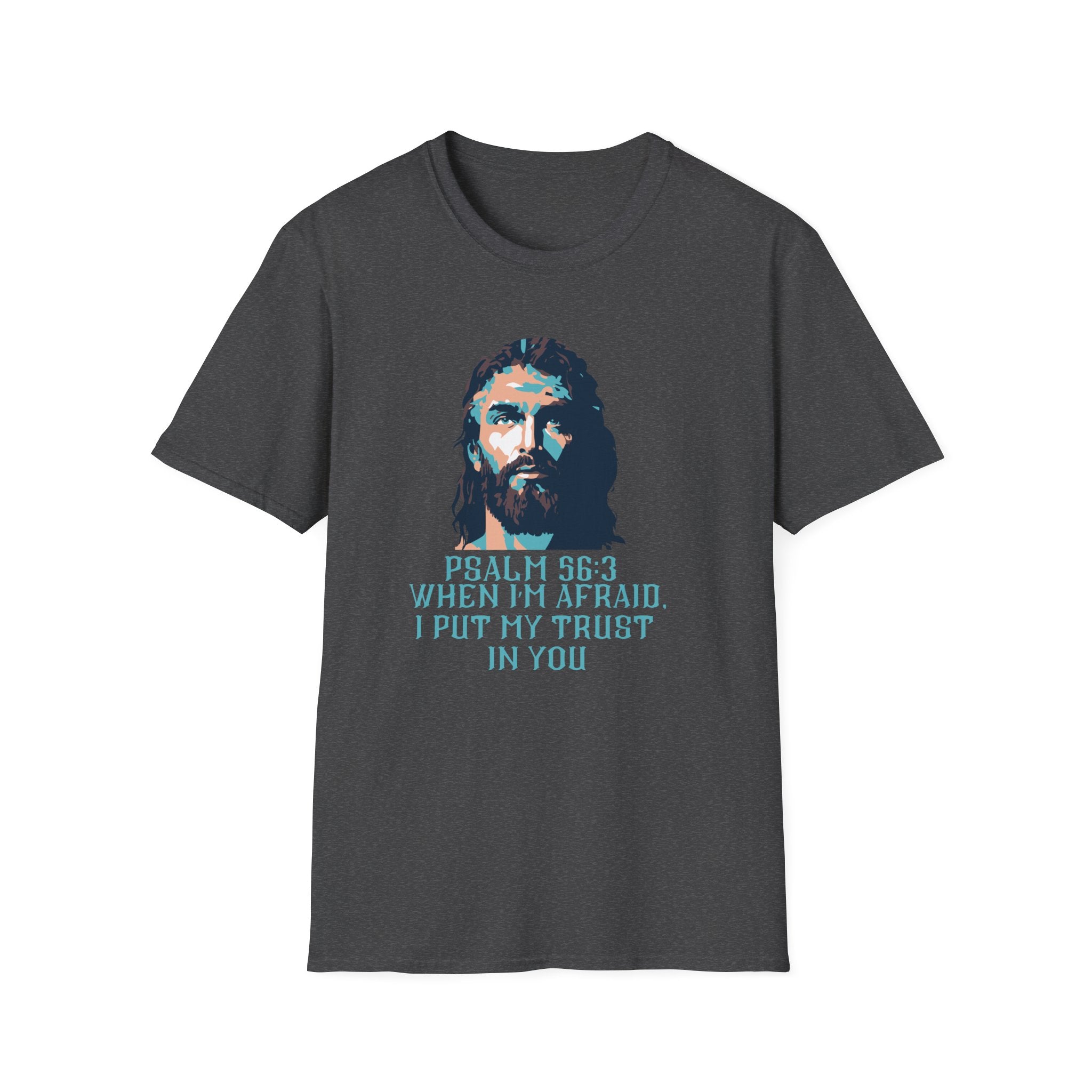 Christian T-Shirt — Jesus Portrait with Psalm 56:3 'When I'm Afraid I Put My Trust in You'