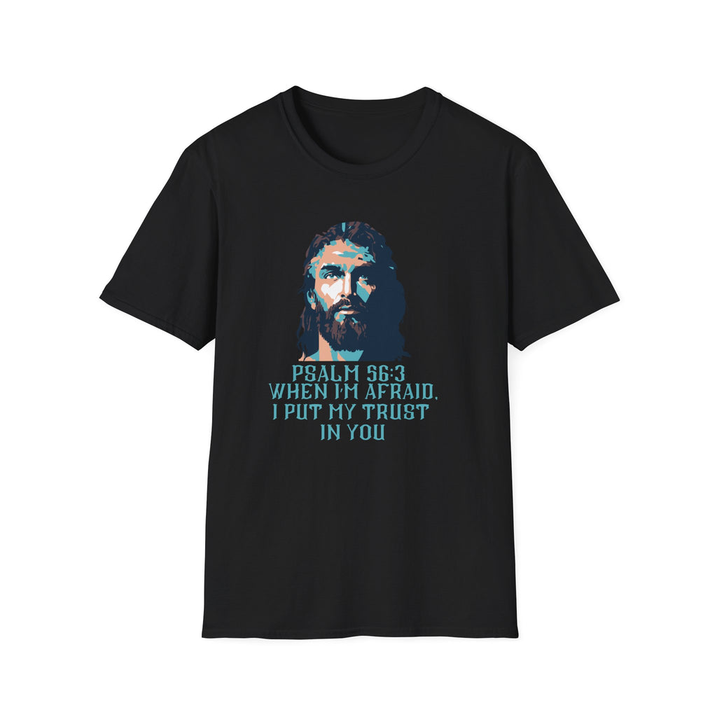 Christian T-Shirt — Jesus Portrait with Psalm 56:3 'When I'm Afraid I Put My Trust in You'