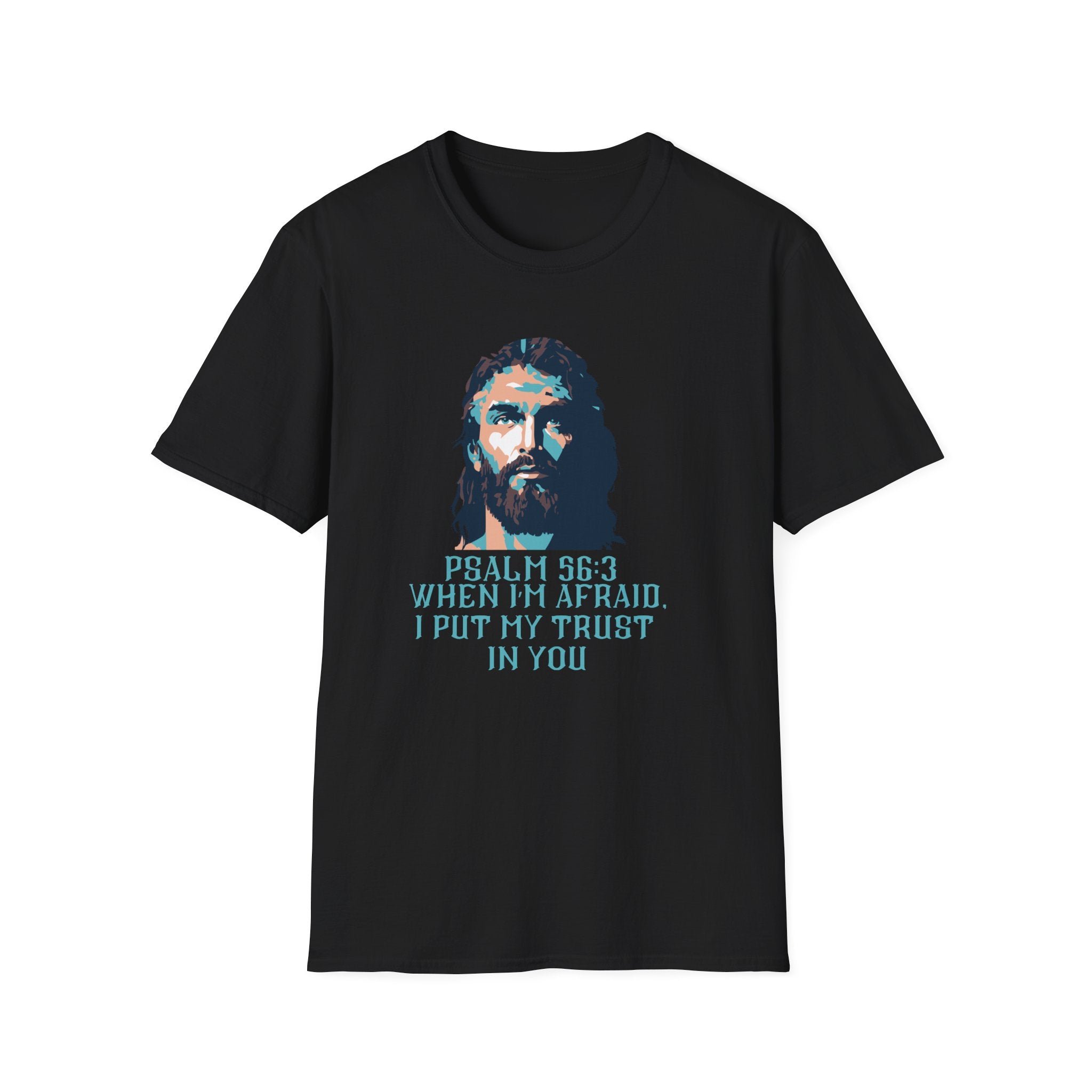 Christian T-Shirt — Jesus Portrait with Psalm 56:3 'When I'm Afraid I Put My Trust in You'