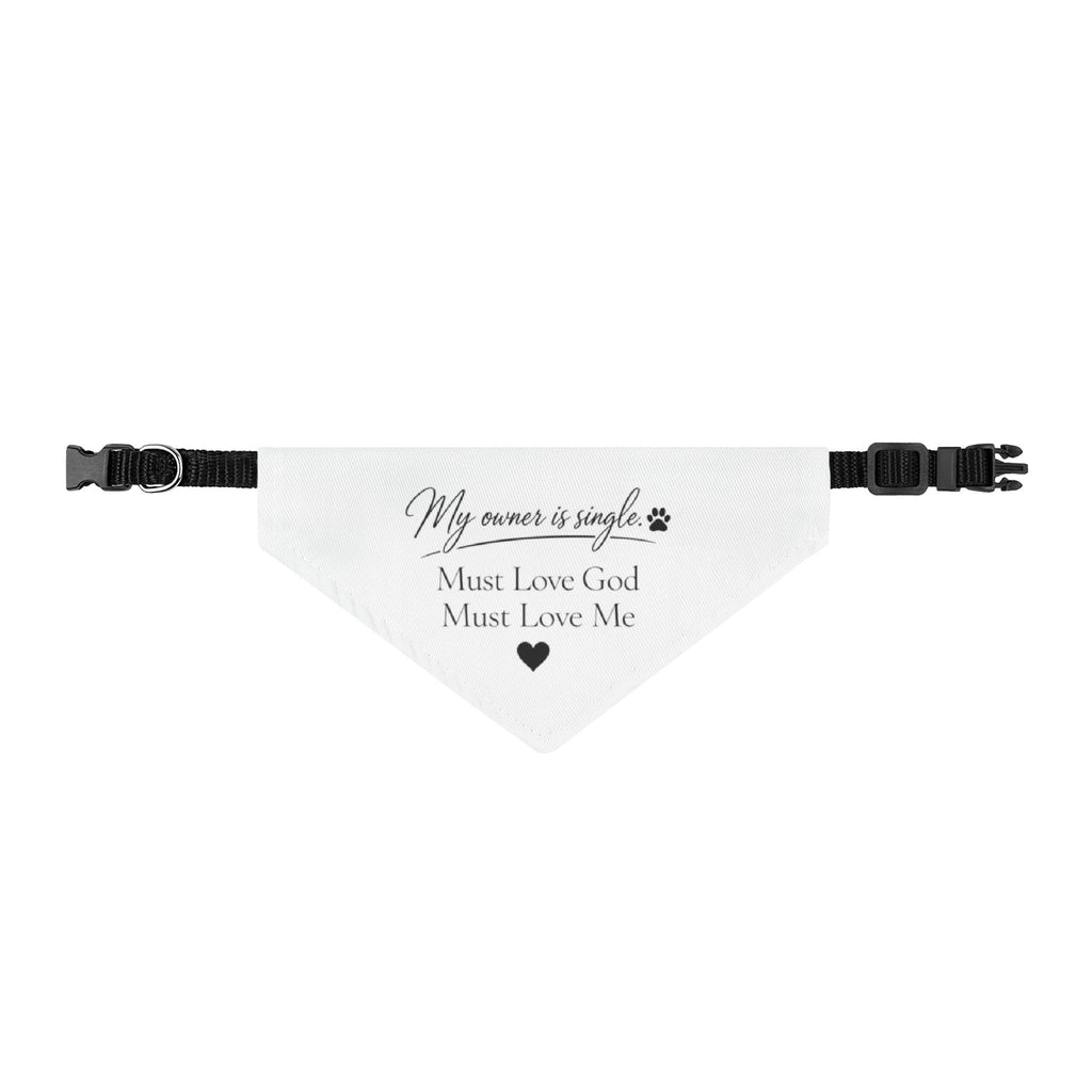 Clip-on Pet Bandana — "Must Love God, Must Love Me"🐾 Let your best friend help you find your perfect match!