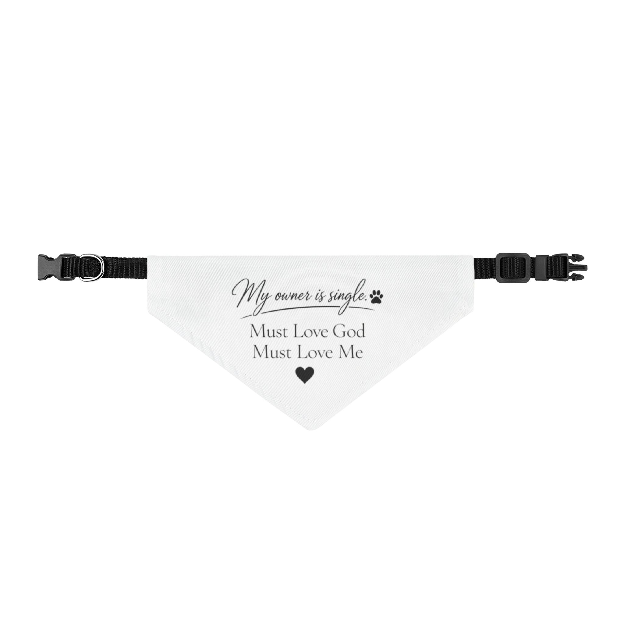 Clip-on Pet Bandana — "Must Love God, Must Love Me"🐾 Let your best friend help you find your perfect match!
