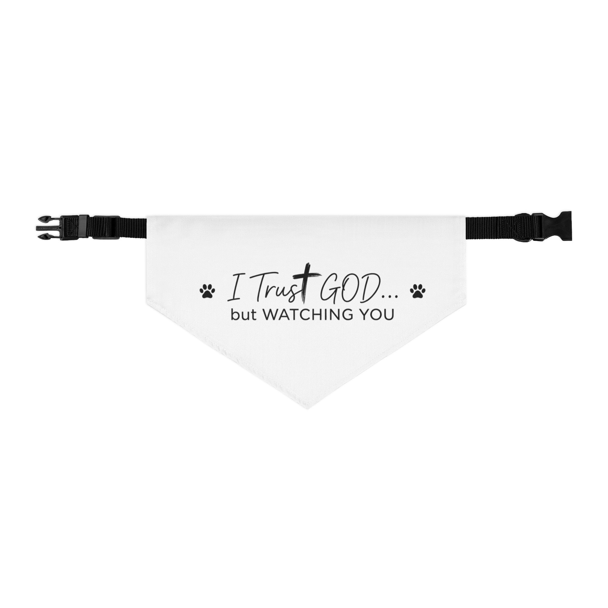 I Trust God But Watching You Dog Bandana | Funny Christian Pet Bandana | Faith Humor Dog Scarf | Cute Religious Dog Accessory