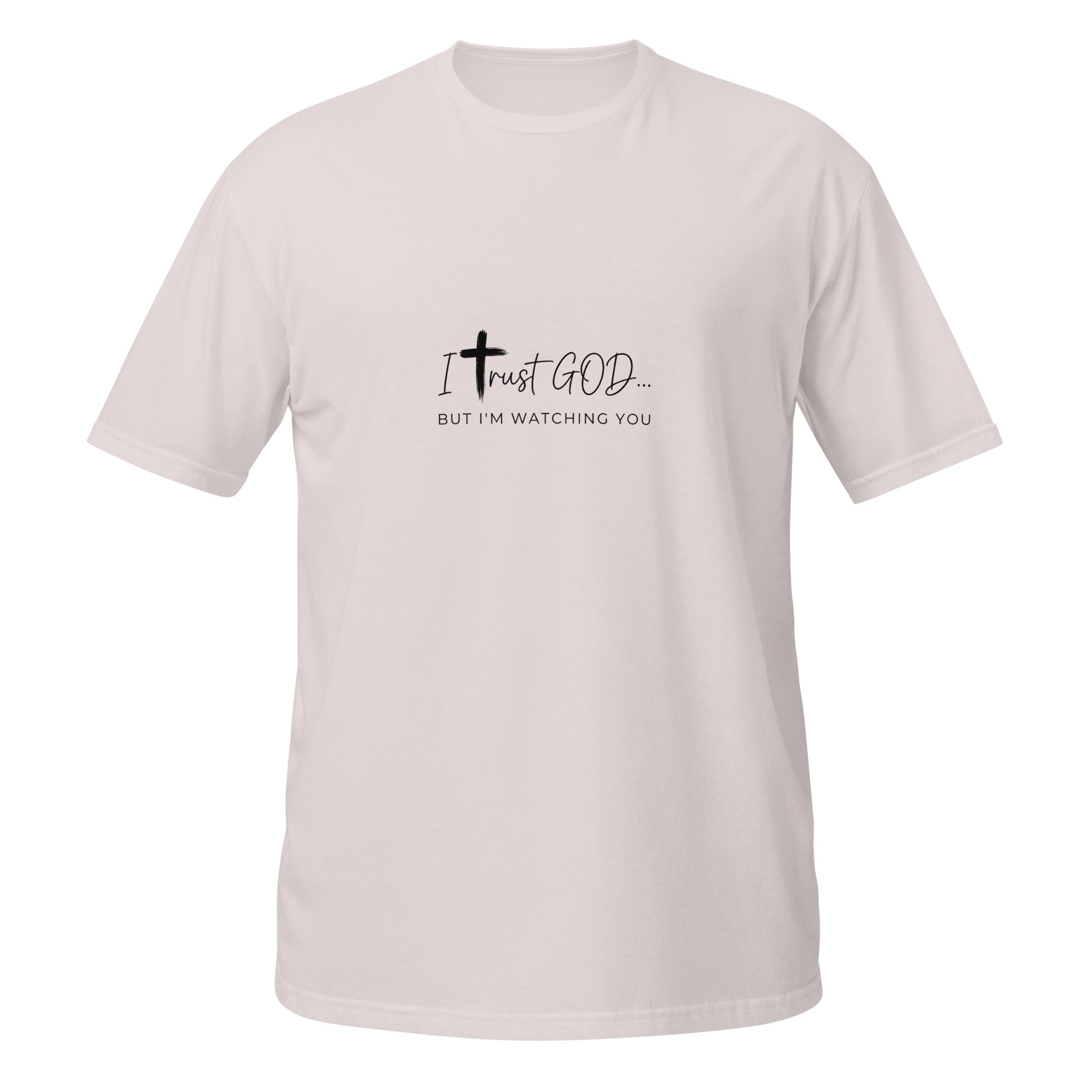 I Trust God But I’m Watching You T-Shirt | Funny Christian Shirt | Faith Humor Tee | Sarcastic Religious Graphic Tee