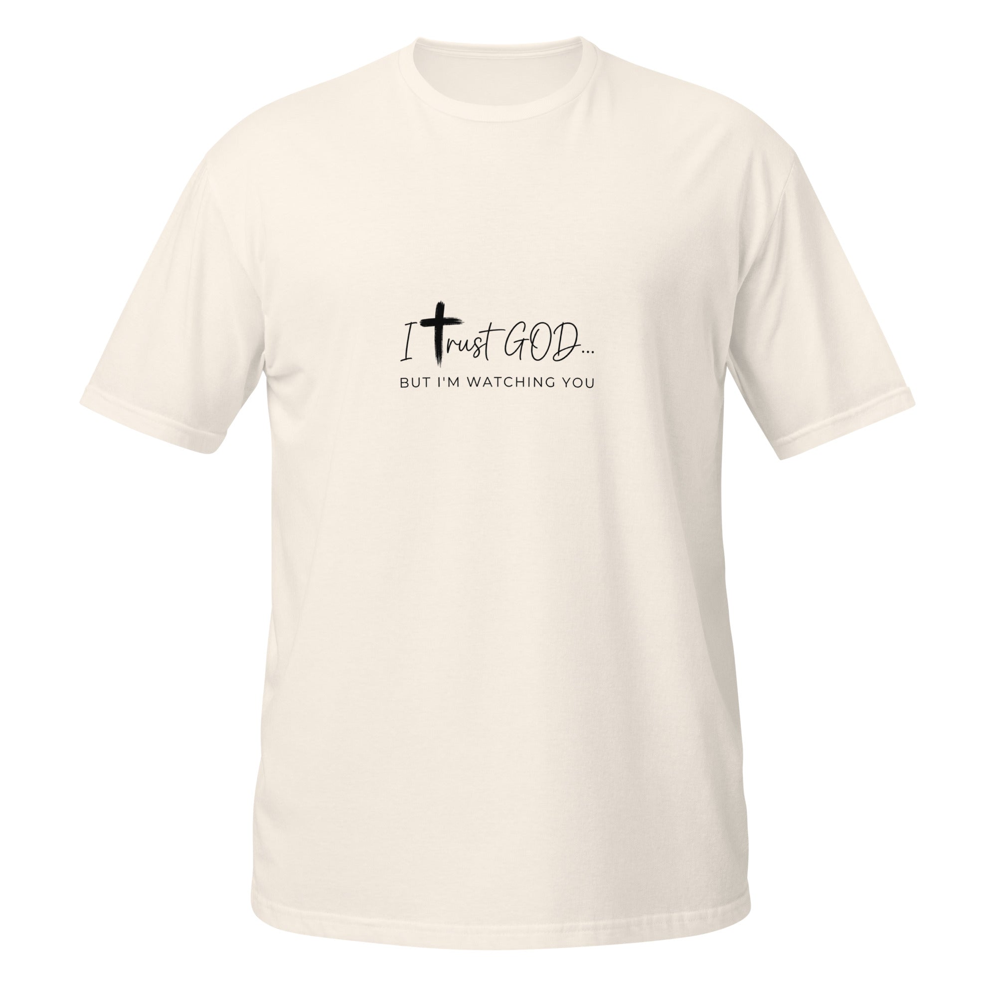 I Trust God But I’m Watching You T-Shirt | Funny Christian Shirt | Faith Humor Tee | Sarcastic Religious Graphic Tee